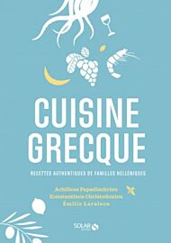 Editions Solar - Livre de cuisine - La cuisine grecque (Recettes authentiques de familles hellénistes)