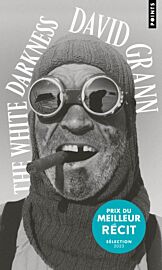 Editions Points (poche) - Récit- The white darkness (David Grann)
