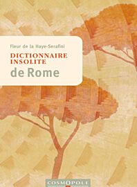 Editions Cosmopole - Guide - Dictionnaire insolite de Rome