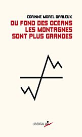 Editions Libertalia - Récit - Du fond des océans les montagnes sont plus grandes