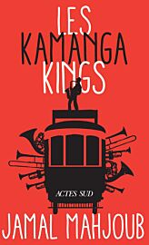 Editions Actes Sud - Roman - Les Kamanga Kings