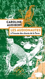 Editions Actes Sud (collection Mondes sauvages) - Essai - Les audionautes (à l'écoute des chants de la terre)