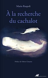 Editions Anacharsis - Roman documentaire - À la recherche du cachalot