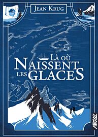 Editions Argyll - Roman - Là où naissent les glaces