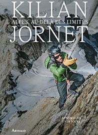 Editions Arthaud - Récit - Alpes, au-delà des limites (82 sommets en 19 jours)