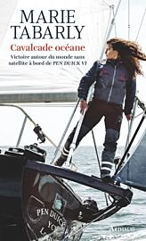 Editions Arthaud - Récit - Cavalcade océane (victoire autour du monde sans satellite à bord de Pen Duick VI)