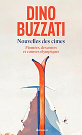 Editions Arthaud - Recueil de textes - Nouvelles des cimes (tome 2 - Montées, descentes et courses olympiques)