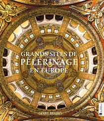 Editions Bonneton - Beau Livre - Grands sites de pèlerinage en Europe - Derry Brabbs