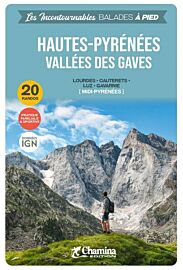 Editions Chamina - Guide de randonnées - Hautes-Pyrénées, vallée des gaves - Lourdes, Cauterets, Luz, Gavarnie (Collection les incontournables)