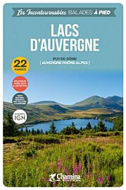 Editions Chamina - Guide de randonnées - Lacs d'Auvergne (Collection les incontournables)