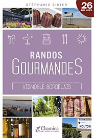 Editions Chamina - Guide de Randonnées - Randos Gourmandes Vignoble Bordelais