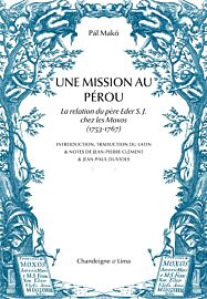 Editions Chandeigne & Lima - Récit - Une mission au Pérou - La relation du père Eder S. J. chez les Moxos (1753-1767)