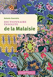 Editions Cosmopole - Guide - Dictionnaire insolite de la Malaisie