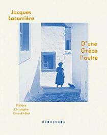 Editions Dépaysage - Récit - D'une Grèce l'autre (Chroniques, 1963-2004)