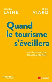Editions de l'Aube - Essai - Quand le tourisme s’éveillera