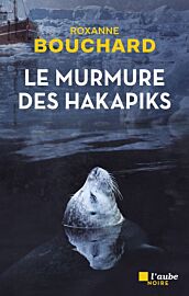 Editions de l'aube - Roman - Le murmure des Hakapiks