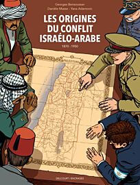 Editions Delcourt - Bande dessinée - Les Origines du conflit israélo-arabe (1870-1950)