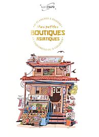 Editions Dessain & Tolra - Coloriage - Mes petites boutiques asiatiques