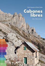 Editions du Chemin des Crêtes - Guide - Cabanes libres du Vercors (40 cabanes pour ralentir, s’abriter ou s’échapper)