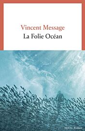 Editions du Seuil - Roman - La Folie Océan
