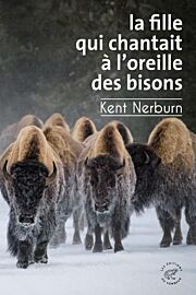 Editions du sonneur - Roman - La Fille qui chantait à l’oreille des bisons
