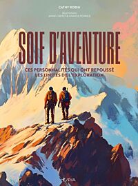 Editions E.P.A - Beau livre - Soif d'aventure (ces personnalités qui ont repoussé les limites de l'exploration)
