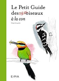 Editions E.P.A - Guide - Le Petit Guide des Pires oiseaux à la con