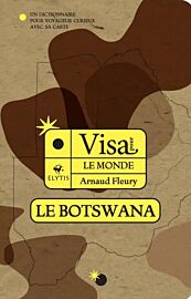 Editions Elytis - Guide - Visa pour le Botswana (un dictionnaire pour voyageur curieux)