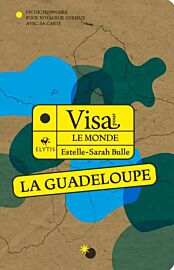 Editions Elytis - Guide - Visa pour le Guadeloupe (un dictionnaire pour voyageur curieux)