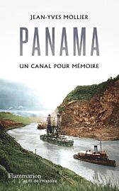 Editions Flammarion - Essai - Panama, un canal pour mémoire