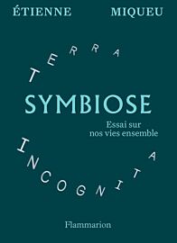 Editions Flammarion - Essai - Symbiose (essai sur nos vies ensemble)