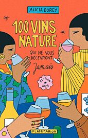 Editions Flammarion - Guide - 100 vins nature qui ne vous décevront jamais (édition 2025)