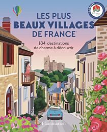 Editions Flammarion - Guide - Les plus beaux villages de France (184 destinations de charme)