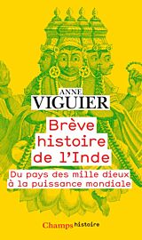 Editions Flammarion (collection Champs Histoire - Poche) - Brève Histoire de l'Inde (du Pays des Mille Dieux à la puissance mondiale)