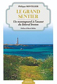 Editions Géorama - Récit - Le grand sentier (un montagnard à l'assaut du littoral breton)