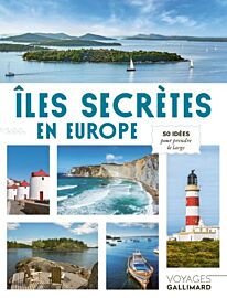 Editions Gallimard - Beau guide - Collection Voyage- Îles secrètes en Europe, 50 idées pour prendre le large