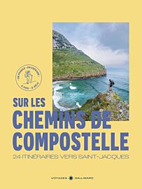 Editions Gallimard - Beau guide - Collection Voyage - Sur les chemins de Compostelle (24 Itinéraires à pied et à vélo vers Saint-Jacques)