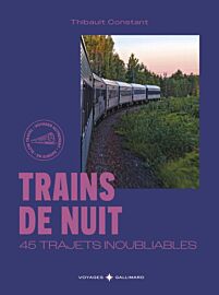 Editions Gallimard - Beau guide - Collection Voyage - Trains de nuit (45 trajets inoubliables)