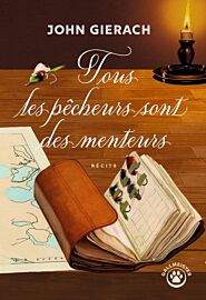 Editions Gallmeister - Récits - Tous les pêcheurs sont des menteurs