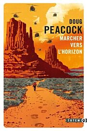Editions Gallmeister - Roman (Collection Poche Totem) - Marcher vers l'horizon - Doug Peacock