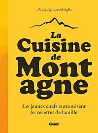 Editions Glénat - Livre de cuisine - La cuisine de montagne