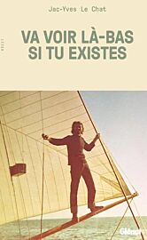 Editions Glénat (collection Latitude aventure) - Récit - Va voir là-bas si tu existes