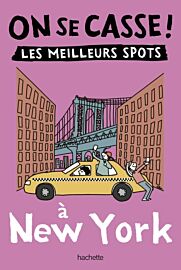 Editions Hachette - Guide - Collection On se casse ! - New York