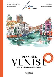 Editions Hachette - Guide - Dessiner Venise (Nos spots et conseils dessin)