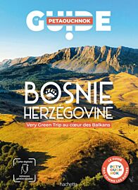 Editions Hachette - Guide Petaouchnok - Bosnie-Herzégovine