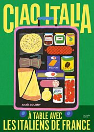 Editions Hachette - Livre de cuisine - Ciao Italia (à table avec les Italiens de France)