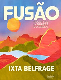 Editions Hachette - Livre de cuisine - Fusão (recettes inspirées du Brésil)