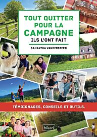 Editions Hikari - Tout quitter pour la campagne - Ils l'ont fait