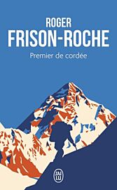 Editions J'ai Lu (Arthaud Poche) - Premier de cordée (Roger Frison-Roche)