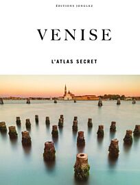 Editions Jonglez - Beau livre - Venise, l'atlas secret